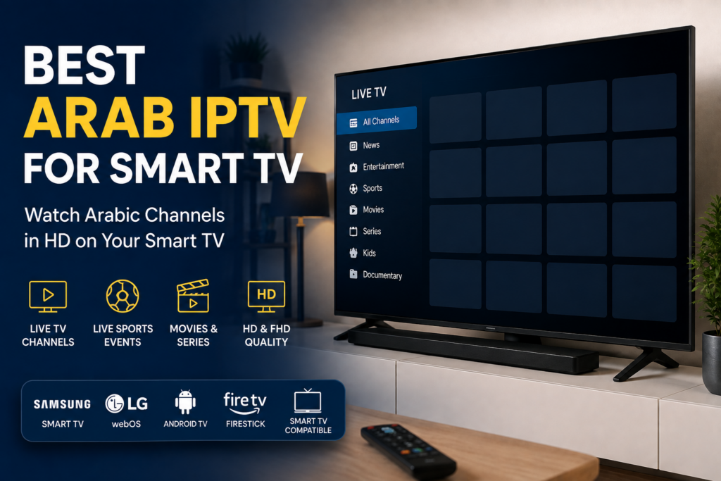 Best Arab IPTV for Smart TV